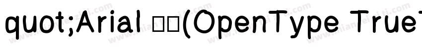 quot;Arial 常规(OpenType TrueType)(Versio字体转换